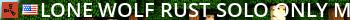 Lone Wolf Rust | Solo Only, Monthly, No BP Wipes Live Banner 2