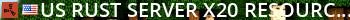 [US] Rust Server X20 Resources Live Banner 2