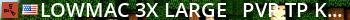 LowMac 3x Large - [PVP|TP|Kits|Mini] 08/07 Live Banner 2