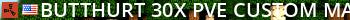 Butthurt 30x PVE Custom Map KingTown Inmate Live Banner 2