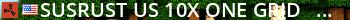 SusRust US 10X  One Grid - 3MAX -1 Grid Live Banner 2