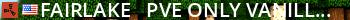 Fairlake - PvE Only, Vanilla Server Live Banner 2