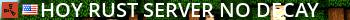 HOY Rust Server [No Decay] Live Banner 2