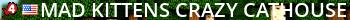 Mad Kittens Crazy Cathouse Live Banner 2
