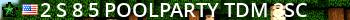 ^2[s*8]^5 PoolParty TDM ^3SC Live Banner 2