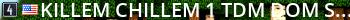 KILLEM & CHILLEM # 1 (TDM/DOM ) Standard Map Pack Live Banner 2
