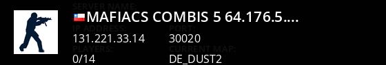 [MAFIACS] Combis |[5]| 64.176.5.32:27020 Live Banner 1
