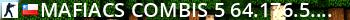 [MAFIACS] Combis |[5]| 64.176.5.32:27020 Live Banner 2