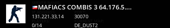 [MAFIACS] Combis |[3]| 64.176.5.32:27020 Live Banner 1