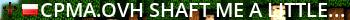 cpma.ovh / Shaft me a little #2 Live Banner 2