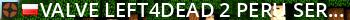 Valve Left4Dead 2 Peru Server (srcds2014-lim1.381.24) Live Banner 2