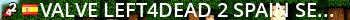 Valve Left4Dead 2 Spain Server (srcds1001-mad1.195.95) Live Banner 2