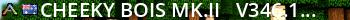 Cheeky Bois Mk.II - (v346.16) Live Banner 2