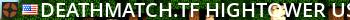 DeathMatch.TF | Hightower | US Live Banner 2