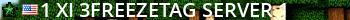 ^1 >XI< ^3FreezeTag Server 1 Live Banner 2