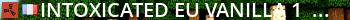 Intoxicated EU Vanilla 1 - 02 May Live Banner 2