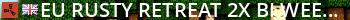 [EU] Rusty Retreat \| 2x \| Bi-Weekly \| Solo/Duo/Trio/Quad [No Live Banner 2