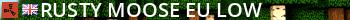 Rusty Moose |EU Low| Live Banner 2
