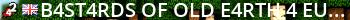 B4ST4RDS OF OLD E4RTH #4 EU CUSTOM EXPERT REALISM Live Banner 2