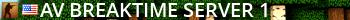 AV Breaktime Server 1 Live Banner 2