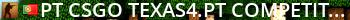 [PT|CSGO] TEXAS4.PT | ☆ COMPETITIVO #1 ☆ | NO F2P | ONLINE Live Banner 2