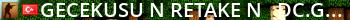 GeceKusu ★ Retake ★ - dc.gg/gecekusu Live Banner 2