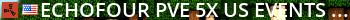 ECHOFOUR PVE 5x [US] [EVENTS] [SKILLTREE] [QUESTS] Live Banner 2