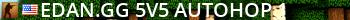 [edan.gg] 5v5 AutoHop #1 Live Banner 2