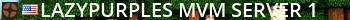 LazyPurples MvM Server #1 Live Banner 2