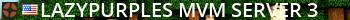 LazyPurples MvM Server #3 Live Banner 2