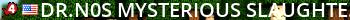 dr.N0s MYSTERIOUS sLAUGHTER HOUSE Live Banner 2