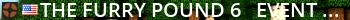 The Furry Pound #6 - Event stuff Live Banner 2