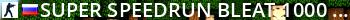 SUPER SPEEDRUN BLEAT | 1000 FPS, Rank, Auto-bhop Live Banner 2