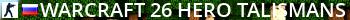 WARCRAFT | 26 HERO | TALISMANS Live Banner 2