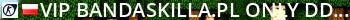 |VIP| BandaSkilla.pl     [Only DD2] Live Banner 2