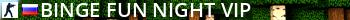 BINGE & FUN Night VIP Live Banner 2