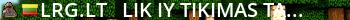 LRG.LT - Lik iðtikimas tam, nuo ko pradëjai Live Banner 2