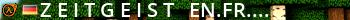 [ Z E I T G E I S T ]  -  EN.FR.DE  -  Ranks 18+ Live Banner 2
