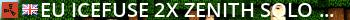 [EU] ICEFUSE 2X Zenith (Solo/Duo/Trio/Quad|Shared BPS|X2) JUST Live Banner 2