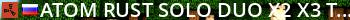 ATOM RUST Solo/Duo [x2/x3 | TP | KITS | EVENTS | WIPE 15.08] Live Banner 2
