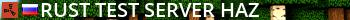 Rust test Server HAZ Live Banner 2