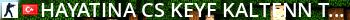 HAYATINA CS KEYF /// KALTENN TEK ADRES Live Banner 2