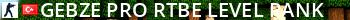 [GEBZE PRO ]     /RTBE /LEVEL /RANK Live Banner 2