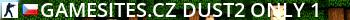 Gamesites.cz ^Dust2 Only #1 Live Banner 2