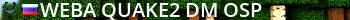 WEBA Quake2 DM [OSP] Live Banner 2