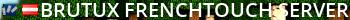 Brutux Frenchtouch Server Live Banner 2
