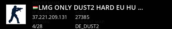 [*LMG*]  Only Dust2 Hard [EU/HU] @synhosting.eu Live Banner 1