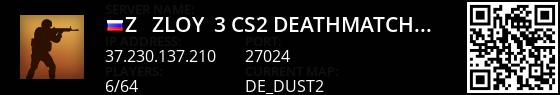 Z -=ZLOY-#3-CS2-Deathmatch-(de_dust2)-[ZLOYGAMES.COM]=- Live Banner 1