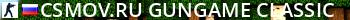  CSMOV.RU | GunGame Classic  Live Banner 2