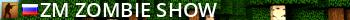 [ZM]   ! Zombie Show Live Banner 2